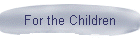 For the Children